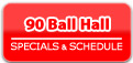 90 Ball Hall