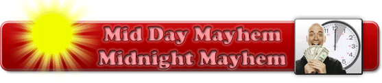 Midday / Midnight Mayhem